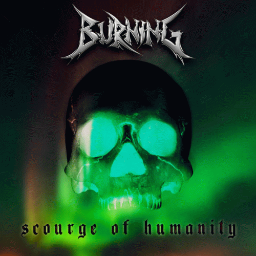 Burning (NL) : Scourge of Humanity